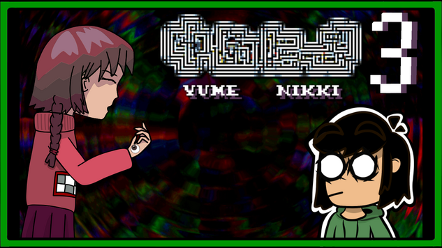 Part 3 of my Yume Nikki series!