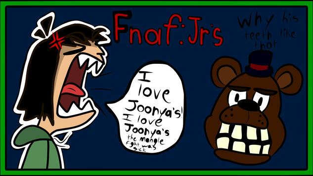 This was a title for a planned stream for FNAF: JR's. The game ended up not working so the stream never came to be.